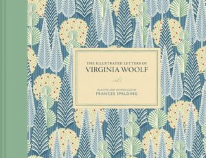The Illustrated Letters of Virginia Woolf