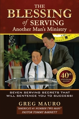 The Blessing Of Serving Another Man's Ministry: 7 Serving Secrets That Will Sentence You To Success!