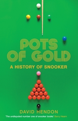 Pots of Gold: A History of Snooker
