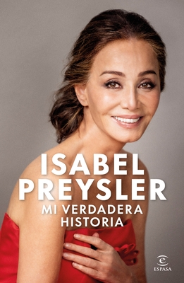Mi Verdadera Historia: Autobiograf?a / My True Story: An Autobiography