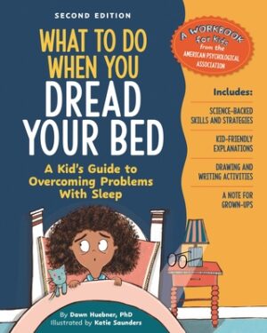 What to Do When You Dread Your Bed, 2nd Edition: A Kid's Guide to Overcoming Problems with Sleep