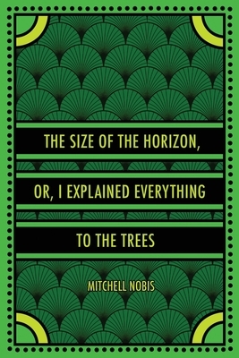 The Size of the Horizon, or, I Explained Everything to the Trees