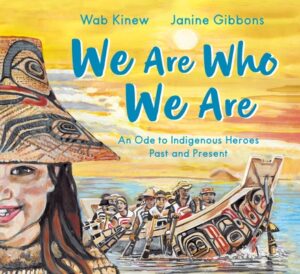 We Are Who We Are: An Ode to Indigenous Heroes Past and Present