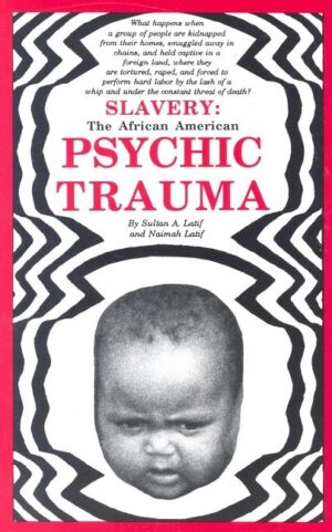 Slavery: The African American Psychic Trauma