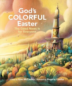 God's Colorful Easter: The Good News Is for Everyone
