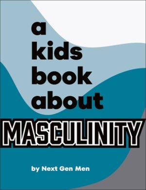 A Kids Book about Masculinity