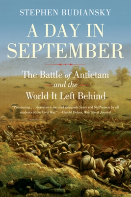 A Day in September: The Battle of Antietam and the World It Left Behind