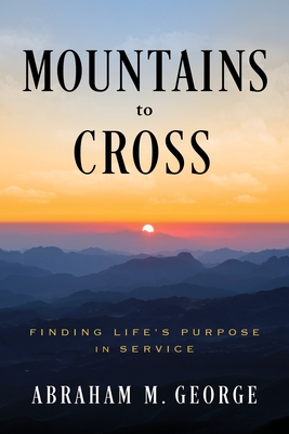 Mountains to Cross: Finding Life's Purpose in Service
