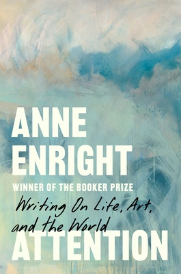 Attention: Writing on Life, Art, and the World