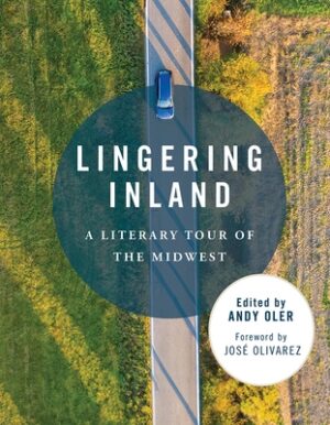 Lingering Inland: A Literary Tour of the Midwest
