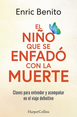 El Ni?o Que Se Enfad? Con La Muerte (the Boy Who Was Angry with Death - Spanish
