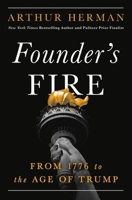 Founder's Fire: From 1776 to the Age of Trump