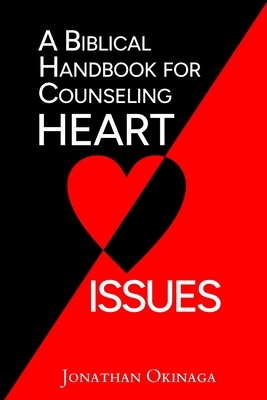 A Biblical Handbook for Counseling Heart Issues