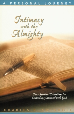 Intimacy with the Almighty: Four Spiritual Disciplines for Cultivating Closeness with God