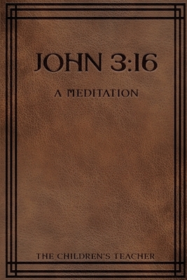 John 3: 16: A Meditation