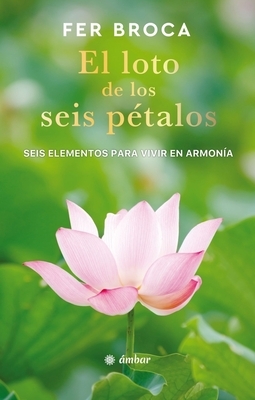 El Loto de Los Seis P?talos / The Six-Petaled Lotus
