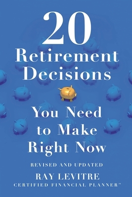 20 Retirement Decisions You Need to Make Right Now