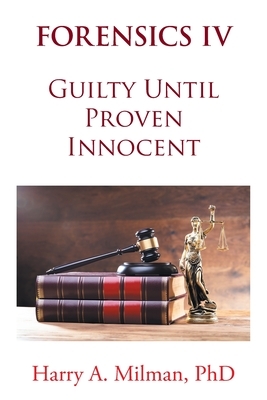 Forensics IV: Guilty Until Proven Innocent