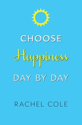 Choose Happiness Day By Day