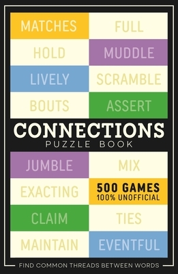 Connections Puzzle Book: 500 Games, 100% Unofficial