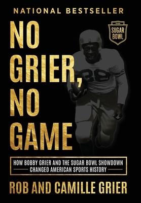 No Grier, No Game: How Bobby Grier and the Sugar Bowl Showdown Changed American Sports History