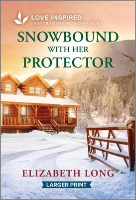 Snowbound with Her Protector: An Uplifting Inspirational Romance