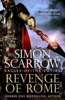 Revenge of Rome (Eagles of the Empire 23): The Thrilling New Eagles of the Empire Novel - Macro and Cato Return!