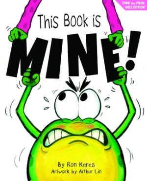 This Book Is Mine!: A Funny and Interactive Story for Kids