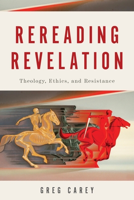 Rereading Revelation: Theology, Ethics, and Resistance