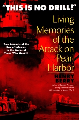 This Is No Drill: Living Memories of the Attack on Pearl Harbor