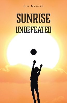 Sunrise Undefeated