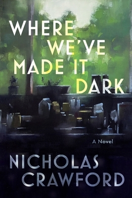 Where We've Made It Dark