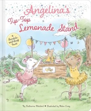 Angelina's Tip-Top Lemonade Stand: A Scratch-And-Sniff Book!