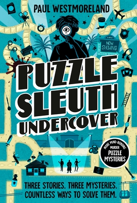 Puzzle Sleuth Undercover: More Mind-Bending Murder Puzzle Mysteries [An Interactive Book]