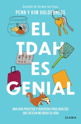 El Tdah Es Genial: Una Gu?a Pr?ctica Y Divertida Para Adultos Que Desean Avanzar En Su Vida / ADHD Is Awesome: A Guide to (Mostly) Thriving with ADHD