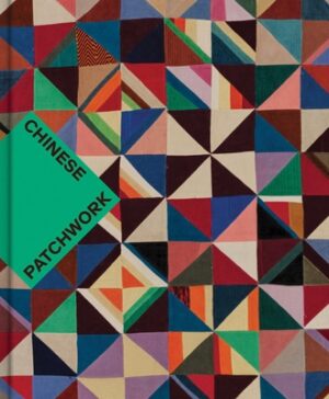 Chinese Patchwork: Ancient Origins, New Expressions