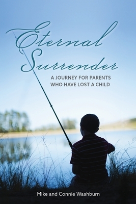 Eternal Surrender: A Journey for Parents Who Have Lost a Child