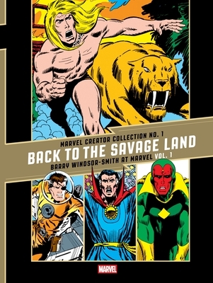 The Marvel Creator Collection No. 1: Back to the Savage Land Barry Windsor-Smith at Marvel Vol. 1