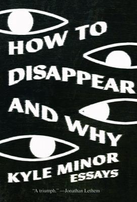 How to Disappear and Why: Essays