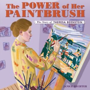 The Power of Her Paintbrush: The Story of Theresa Bernstein