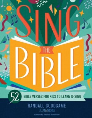 Sing the Bible: 52 Bible Verses for Kids to Learn and Sing