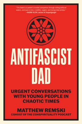 Antifascist Dad: Urgent Conversations with Young People in Chaotic Times