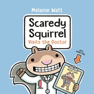 Scaredy Squirrel Visits the Doctor
