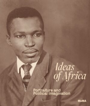 Ideas of Africa: Portraiture and Political Imagination