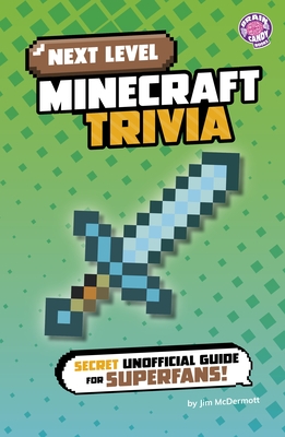 Next Level Minecraft Trivia: Secret Unofficial Guide for Superfans!