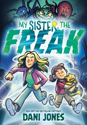 My Sister, the Freak: A Graphic Novel