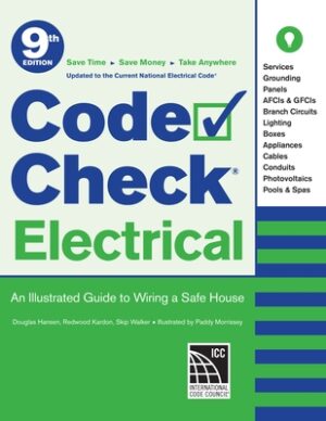 Code Check Electrical 9th Edition: An Illustrated Guide to Wiring a Safe House