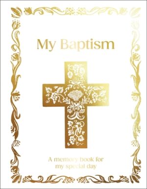 My Baptism: A5 Hardcover Baptism Gift with Journal Pages, Prayers & Photo Pages