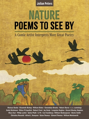 Nature Poems to See by: A Comic Artist Interprets More Great Poetry