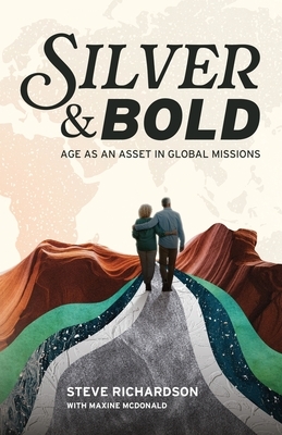 Silver & Bold: Age As an Asset in Global Missions